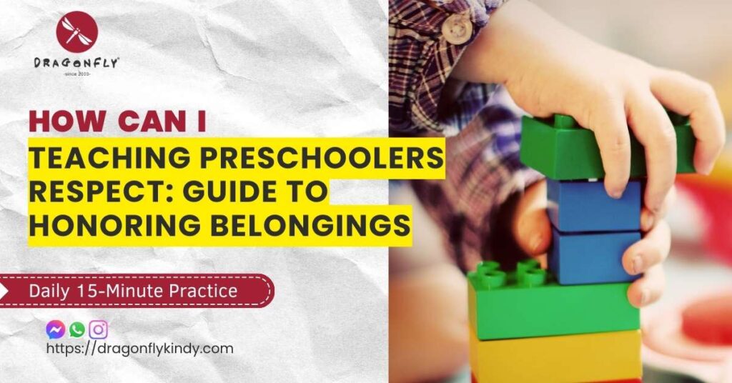 TEACHING PRESCHOOLERS RESPECT GUIDE TO HONORING BELONGINGS - Dragonfly Preschool tutorial